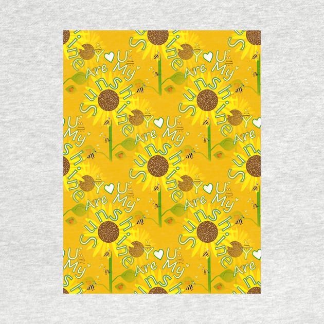 YOU Are My Sunshine Sunflowers Quote by SartorisArt1